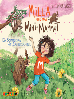cover image of Ein Sommertag mit Zauberschnee--Milla und das Mini-Mammut 3 (Ungekürzt)